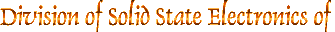 Division of Solid State Electronics