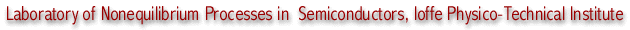 Laboratory of Nonequilibrium Processes in  Semiconductors