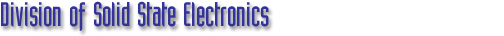 Division of Solid State Electronics