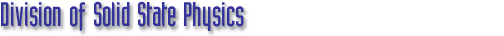 Division of Solid State Physics