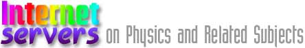 Internet Servers on Physics and Related Subjects